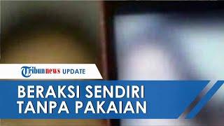 Video Bugil Gadis di Sumenep Viral di Media Sosial Beraksi Seorang Diri Tanpa Pakaian Sehelaipun