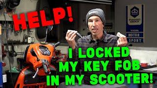Help I locked my Vespa KEY FOB in my GTS HPE2 now what??