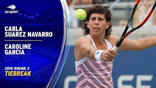 Match Tiebreak  Carla Suarez Navarro vs. Caroline Garcia  2018 US Open Round 3