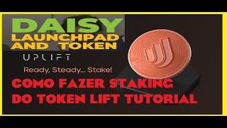 UPLIFT TOKEN LIFT ANTIGO TOKEN DAISY COMO FAZER STAKING