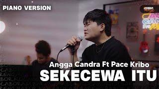 Sekecewa Itu - Angga Candra ft Pace Kribo  Piano Version