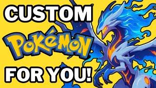 Creating Custom Pokémon FOR YOU Ep.2