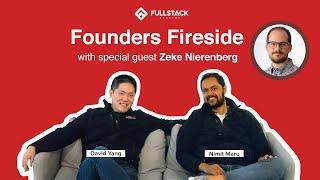 Founders Fireside - Zeke Nierenberg 1st Fullstack Instructor Startup Founder