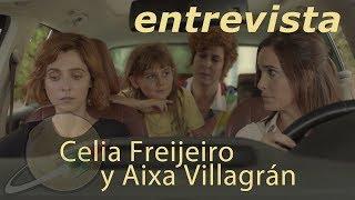 entrevista CELIA FREIJEIRO y AIXA VILLAGRÁN  VIDA PERFECTA