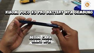 XIAOMI POCO X3 PRO BATTERY NYA GEMBUNG CARA GANTI NYA GINI