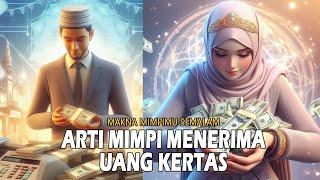 ARTI MIMPI DIKASIH UANG KERTAS MENURUT PRIMBON JAWA