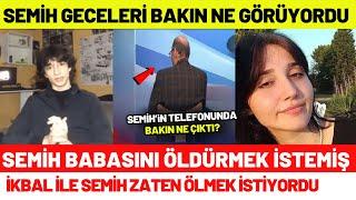 Semih Çelikin Babası İlk Defa Herşeyi İtiraf Etti Semih İle İkbal Bakın Ne Yapmış