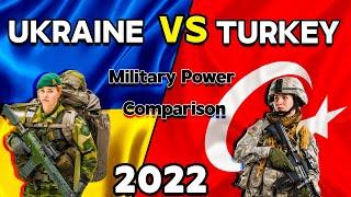 Ukraine  vs Turkiye  Military Power Comparison 2022  Turkiye vs Ukraine Military Power 2022