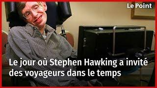 Le jour où Stephen Hawking a invité des voyageurs dans le temps