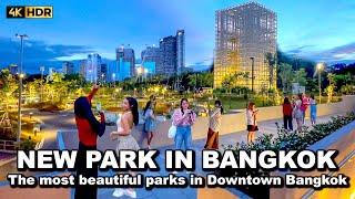  4K HDR  New park in Bangkok 2023  The most beautiful parks in Downtown Bangkok