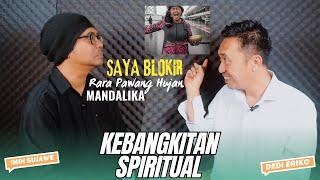 Dari Kebangkitan Spiritual Hingga Ribut Dengan Rara Pawang Hujan  Part.2  Kajian Spiritual