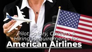 American Airlines  Pilot Salary Careers & Hiring Requirements