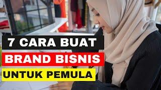 7 Cara Mudah Membuat Brand Bisnis Sendiri untuk Pemula