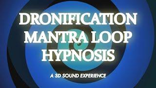 Dronification Mantra Loop A 3D Sound Experience Wear Earphones - Hypnosis