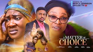 A MATTER OF CHOICE THE MOVIE {MERCY JOHNSON LIZ BENSON MIKE GODSON} - 2024 LATEST NIGERIAN MOVIE