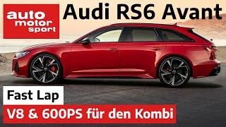 Audi RS6 Avant C8 V8 600 PS noch irgendwelche Fragen? - Fast Lap  auto motor und sport