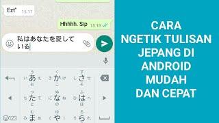 Cara Termudah Mengetik Tulisan Jepang di Hp Android