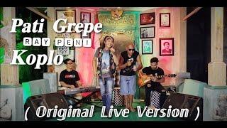 RAY PENI - PATI GREPE KOPLO  Original Live Music Video 