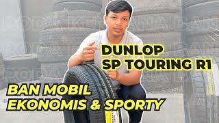 Ban Mobil Sporty Awet & Ekonomis Dunlop SP Touring R1 Kamu Wajib Punya