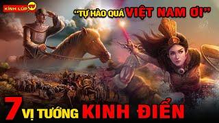  Top 7 Vị Anh Hùng Vĩ Đại Nhất  Lịch Sử Việt Nam Khiến Cả Thế Giới Nể Sợ Thán Phục I Kính Lúp TV