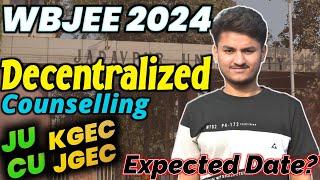 Decentralised Counselling  WBJEE 2024  JU  CU  KGEC  JGEC  Expected Start Date  September End