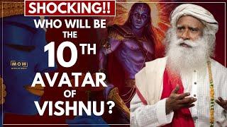 SHOCKING  Who Will Be The 10th Avatar Of Vishnu?  KALKI AVATAR MYSTERY Solved  Sadhguru MOW