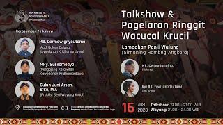 Talkshow & Pagelaran Ringgit Wacucal Krucil Lampahan Panji Wulung Sirnaning Hambeg Angkara