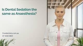 Is dental sedation the same as anesthesia