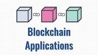 Blockchains how can they be used? Use cases for Blockchains
