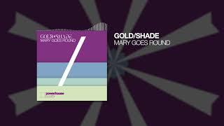 GoldShade - Mary Goes Round