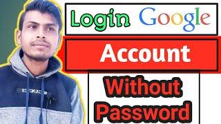 How To Login Google Account Without Password  Login Gmail Accounts Without Password