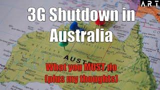 3G Shutdown In Australia What You Must Do and my thoughts
