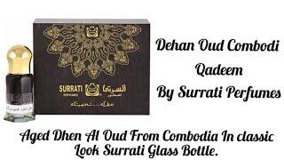 Dehan Oud Cambodi Qadeem From Surrati Perfumes  Affordable Oud For Daily Use  Sweet Fruity Incense