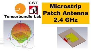 CST Tutorial CST Microstrip Patch Antenna Design & Simulation- 2.4 GHz