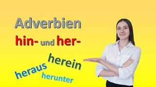 Adverbien hin- und her-. heraus hinaus herunter hinunter ...