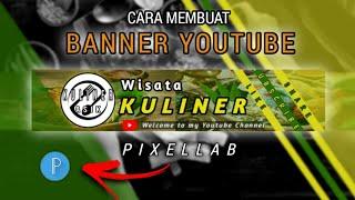 CARA MEMBUAT BANNER YOUTUBE DI PIXELLAB  CARA MEMBUAT BANNER YOUTUBE