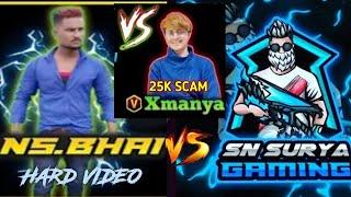 X MANIA SCAM NS ARMY VS SN SURYA GAMING  NS ARMY VS SURYA BHAI  X MANIA SCAM PROOF 