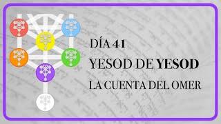 Día 41 Yesod de Yesod - El fundamento en  la unión - La cuenta del Omer