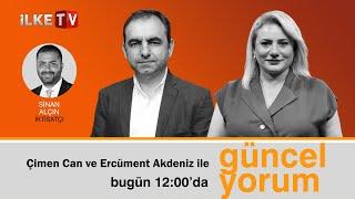 Ercüment Akdeniz ve Çimen Canın sunumuyla  #GüncelYorum - ilkeTV