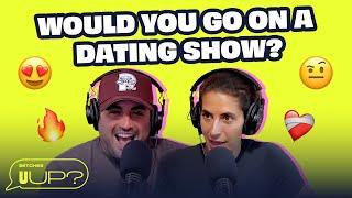 The Pros And Mostly Cons Of Going On A Dating Show  U Up? Podcast  Ep. 579