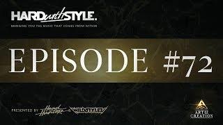 Episode 72 - Art of Creation Special  HARD with STYLE  Presented by Headhunterz & Wildstylez