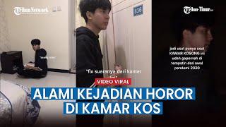 Video Viral Pemuda Ini Alami Kejadian Horor di Kamar Kos Dengar Suara Aneh Hingga Alami Sakit