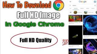 How to Download High Quality Image from Chrome  Google Chrome se Hd Photo kaise Download Kare 2023