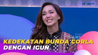 Cerita Kedekatan BUNDA CORLA dengan IGUN  BROWNIS 10423 P1