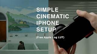 My Simple Cinematic iPhone Setup + Free LUT