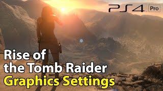 Rise of the Tomb Raider PS4 Pro - Graphics Settings