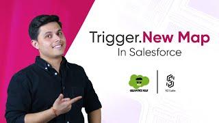 Trigger.New Map  Salesforce Development Tutorial 2024