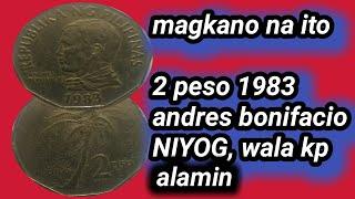 Magkano na ito  1 peso 1983  Andres Bonifacio  NIYOG  Wala kp  Alamin