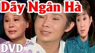 Cải Lương  Dãy Ngân Hà  Cải Lương Xã Hội Hài Hước Hay 