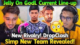 Jelly On GodLike Current Lineup Simp New Team For BGMS Revealed? GodL New Rivalry...